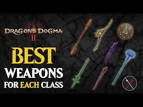 Dragon's Dogma 2 Best Weapons For Every Class & Their Locations