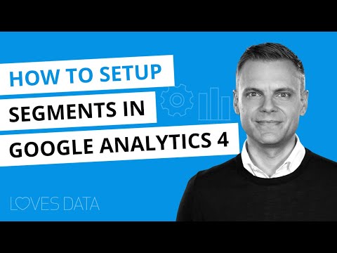 Segments in Google Analytics 4 (GA4) - Types of segments and how to configure them in GA4