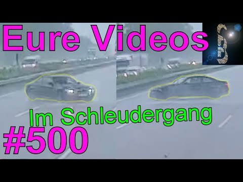 Eure Videos #500 - Eure Dashcamvideoeinsendungen - DANKE für eure Treue :) #Dashcam
