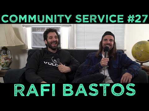 Community Service #27 - Rafi Bastos