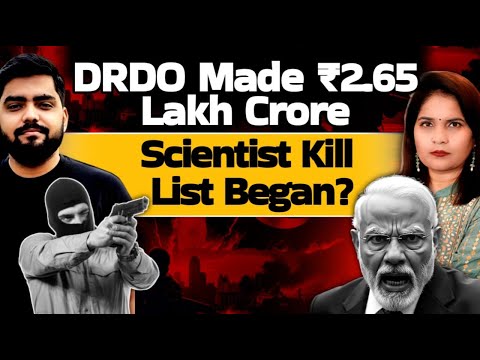 DRDO Made ₹2.65 Lakh Crore, Scientist  Kill List Began?