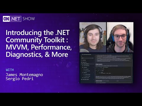 Introducing the .NET Community Toolkit - MVVM, Performance, Diagnostics, & More