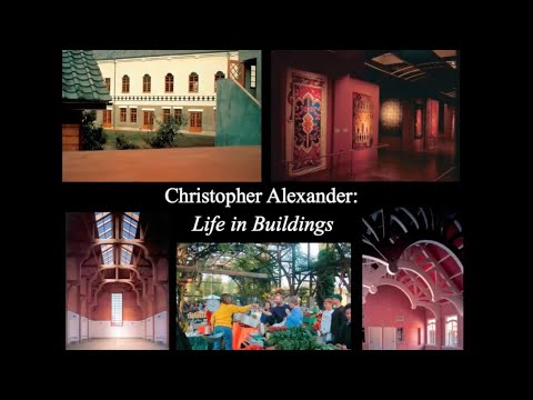Christopher Alexander - Life in Buildings (Full)