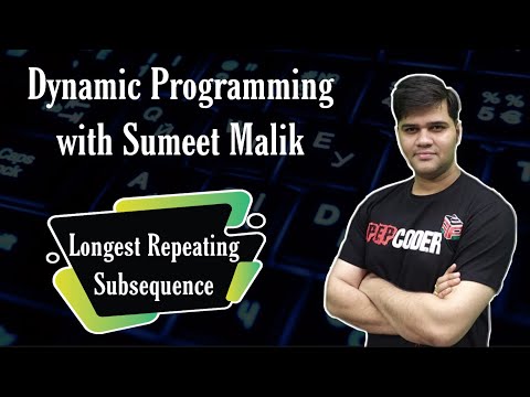 Longest Repeating Subsequence | Advanced Dynamic Programming