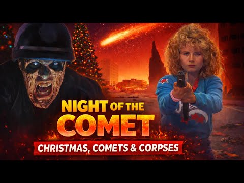 Christmas, Comets & Corpses: How Night of the Comet Became a Cult Classic!!