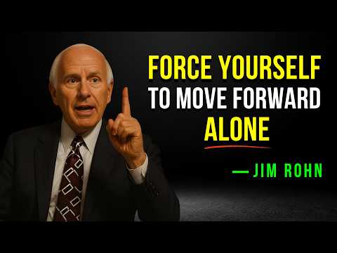 Force Yourself To Move Forward Alone - Jim Rohn Motivation