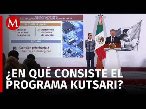 Presentan Kutsari, el proyecto de México para diseñar y fabricar semiconductores
