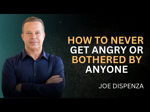 How to Never Get Angry or Bothered by Anyone - Dr. Joe . Dispenza . Motivational Video