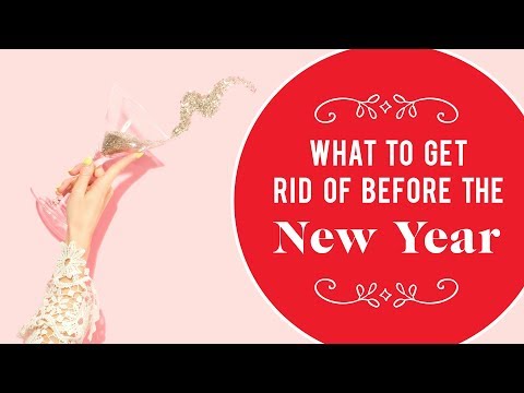 15 Things to Cleanse Your Life of Now So They Don't Follow You Into 2019 | The Financial Diet