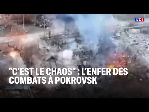 "C'est le chaos" : l'enfer des combats à Pokrovsk｜LCI