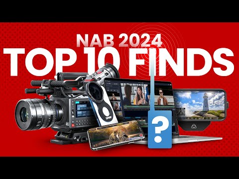 The 10 Most Innovative Tools for Filmmaking at NAB 2024