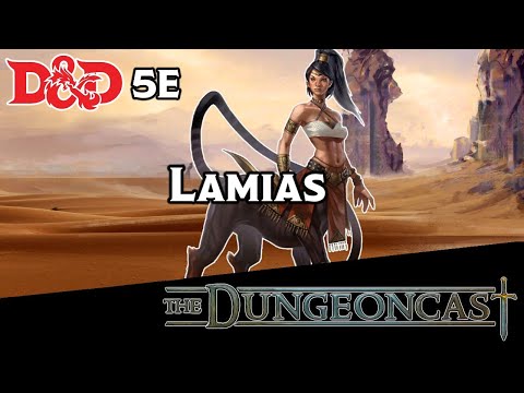 Lamias | D&D Monster Lore | The Dungeoncast Ep.201