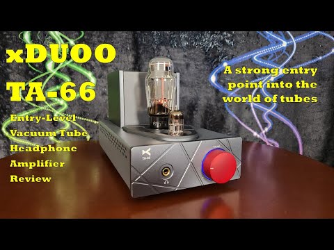 xDuoo TA-66 Headphone Amp Review - Your Vacuum Tube Journey Can Start Here