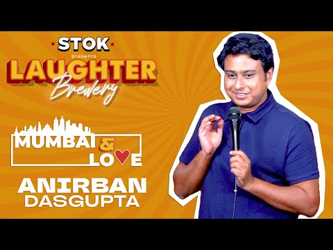 Mumbai and Love | Anirban Dasgupta's Stand-Up Comedy @STOK_INDIA
