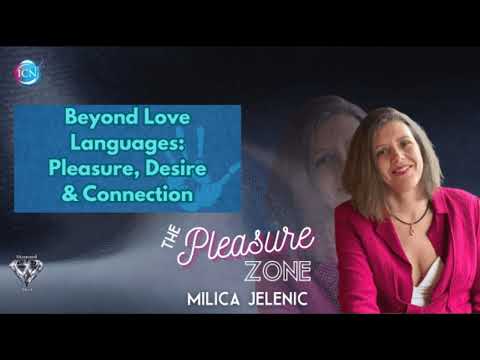 Beyond Love Languages: Pleasure, Desire & Connection - Milica Jelenic