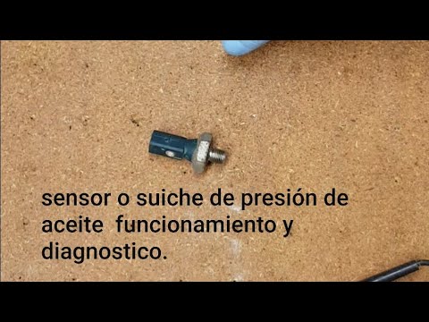 Como funciona un sensor o suiche presión de aceite.
