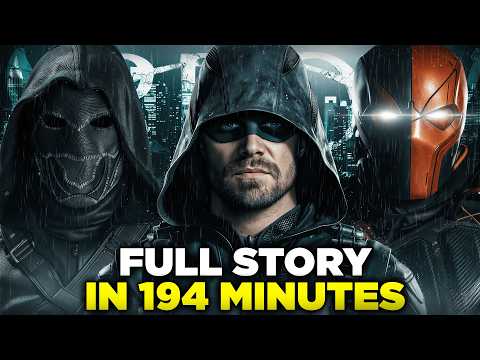 Arrow FULL SERIES Recap (8 Seasons) in 194 Minutes