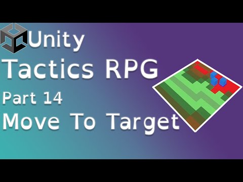 Unity Tactics RPG Tutorial Part 14: Move To Target