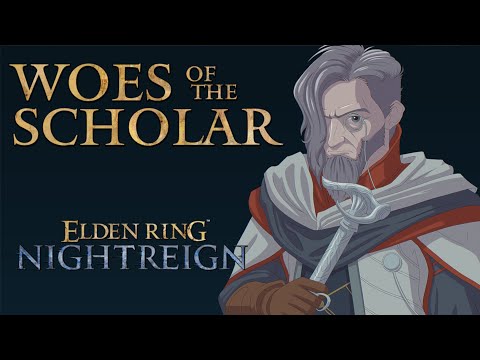 Woes of the Scholar - Elden Ring Nightreign Lore