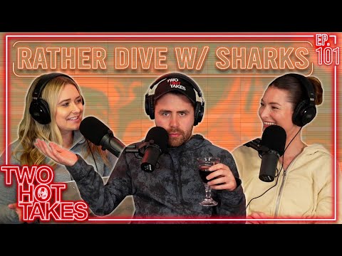 Rather Cage Dive w/ Sharks.. || Two Hot Takes Podcast || Reddit Stories