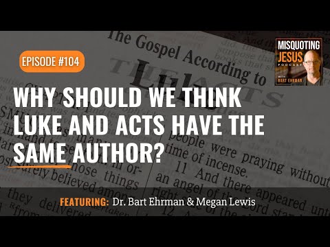 Why Should We Think Luke and Acts Have the Same Author?