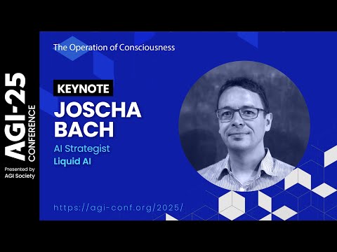 Joscha Bach: The Operation of Consciousness | AGI-25
