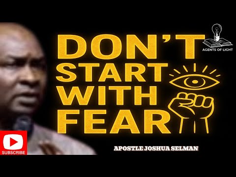 STOP LIMITING YOURSELF WITH FEAR -APOSTLE JOSHUA SELMAN