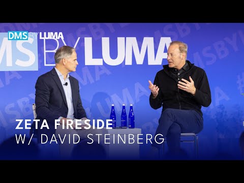 DMS BY LUMA 2025: Zeta Fireside Chat w/ David Steinberg