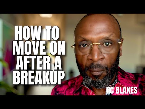 HOW TO MOVE ON AFTER A BREAKUP AND NOT LOSE YOUR MIND by RC Blakes