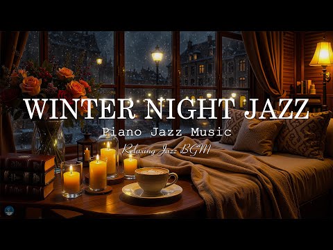 Cozy Winter Night With Relaxing Jazz Piano Music | Gentle Jazz Ambience for Sleep, Stress Relief