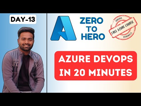 Day-13 | Azure DevOps in 20 minutes | How & Why DevOps Engineers use Azure DevOps #freeazurecourse