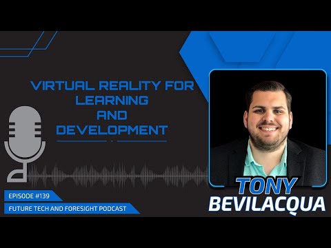 Virtual Reality for Learning and Development (With Tony Bevilacqua) Ep# 139.