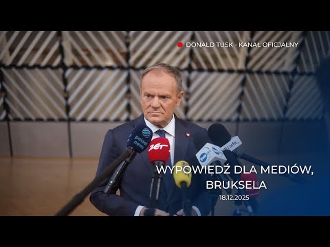 Donald Tusk: Wypowiedź dla mediów, Bruksela, 18.12.2025