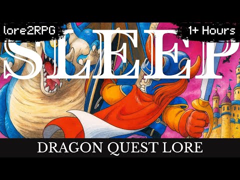 Dragon Quest Lore To Sleep To | The Complete Story of the Legendary Hero