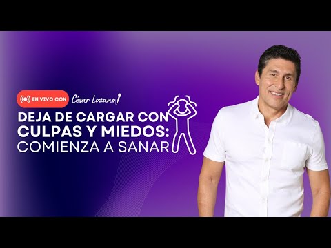 Deja de cargar con culpas y miedos: comienza a sanar | En vivo con César Lozano