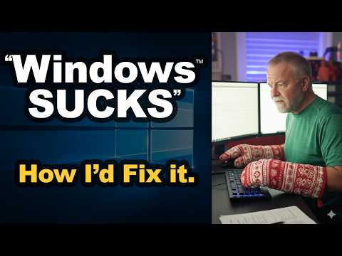 Windows "SUCKS": How I'd Fix it by a retired Microsoft Windows engineer