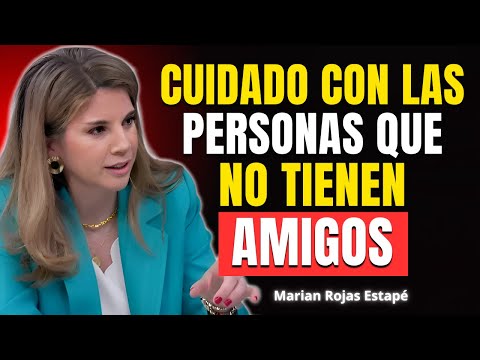 Los 6 Rasgos que Definen a Personas sin Amigos Cercanos | Marian Rojas Estapé