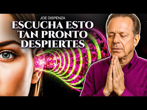 ESCUCHA ESTA MEDITACIÓN UNA SOLA MAÑANA Y VERÁS MILAGROS SUCEDER – Joe Dispenza