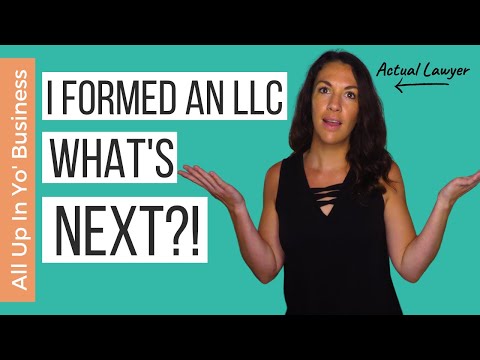 How to Start an LLC - What to do AFTER you've formed the limited liability company
