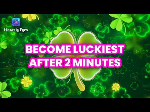 Become Luckiest After 2 Minutes - 777 Hz - Everything Always Works Out in Your Favour, Attract Luck