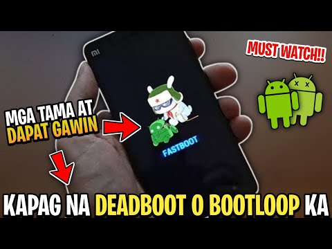 MGA KAILANGAN MONG GAWIN KAPAG NAG BOOTLOOP O NAG DEADBOOT ANG DEVICE MO!!