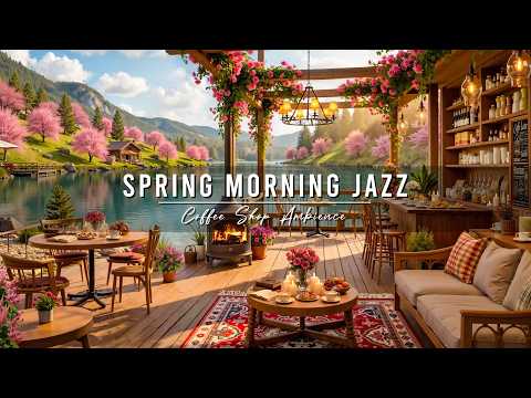 Warm Morning with Smooth Jazz Instrumental Music 🌸 Spring Coffee Shop Ambience & Jazz Relaxing Music