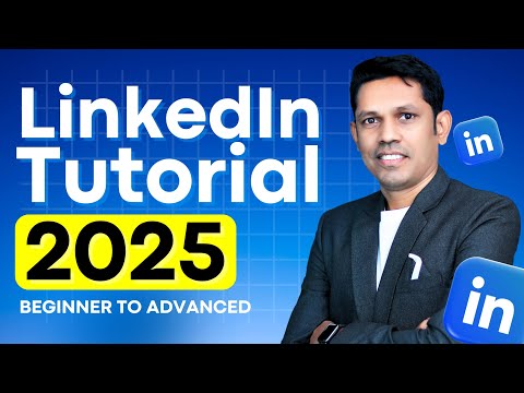 Maximize Your LinkedIn Potential in 2025: A Beginner-to-Advanced Tutorial