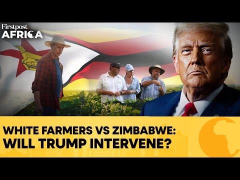Zimbabwe’s White Farmers Seek Trump’s Intervention Over Payment of $3.5 Bn | Firstpost Africa | N18G