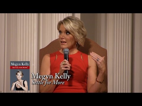 Megyn Kelly, "Settle for More"