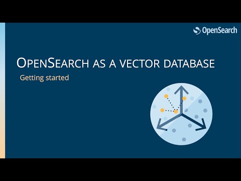 Getting started with OpenSearch as a vector database