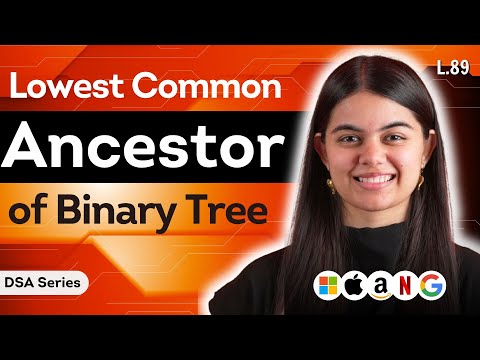Lowest Common Ancestor in Binary Tree | DSA Series : L.89