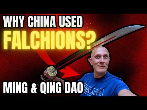 Why did the CHINESE use FALCHIONS? The purpose of the Dao Sword in the Ming & Qing Dynasties