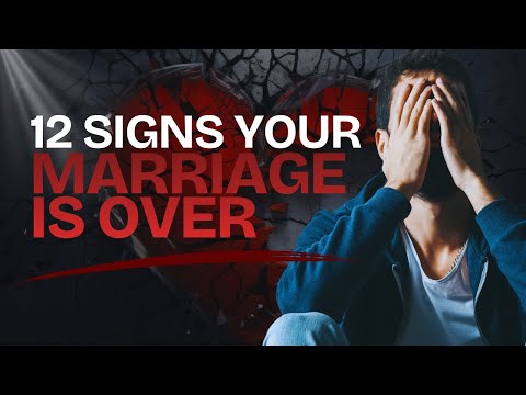 12 Signs Your Marriage Is Over
