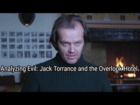 Analyzing Evil: Jack Torrance and The Overlook Hotel from The Shining